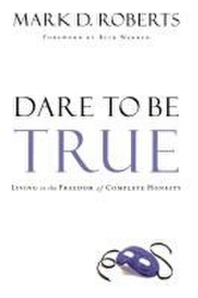 Dare to Be True