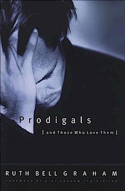 Prodigals and Those Who Love Them