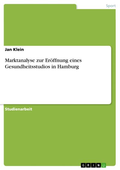 Marktanalyse zur Eröffnung eines Gesundheitsstudios in Hamburg