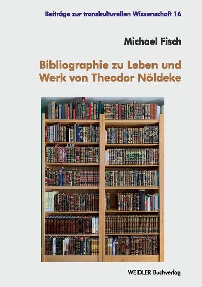 Bibliographie zu Leben und Werk von Theodor Nöldeke