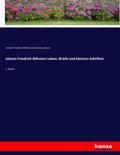 Johann Friedrich Böhmers Leben, Briefe und kleinere Schriften