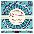 Mandala: Das kreative Mal- und Bastelbuch. 20 zauberhafte Projekte zum Ausmalen, Basteln und Dekorieren. Mit 10 farbigen Musterseiten