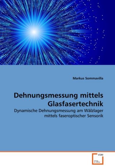 Dehnungsmessung mittels Glasfasertechnik - Markus Sommavilla