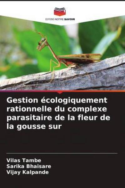 Gestion écologiquement rationnelle du complexe parasitaire de la fleur de la gousse sur