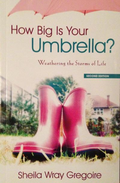 How Big Is Your Umbrella: Weathering the Storms of Life (Second Edition)