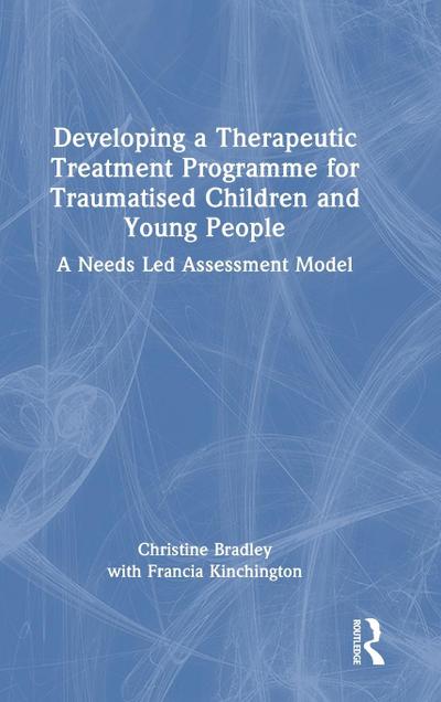 Developing a Therapeutic Treatment Programme for Traumatised Children and Young People