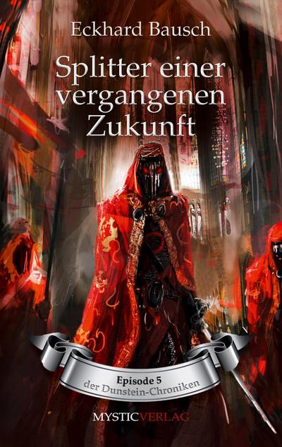 Bausch, E: Dunstein Chroniken: Splitter einer vergangenen Zu