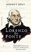 Lorenzo Da Ponte: Mozarts Librettist und sein Aufbruch in die Neue Welt