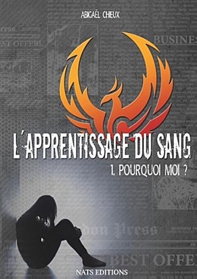 L’apprentissage du sang, T1 : Pourquoi moi ?