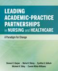 Leading Academic-Practice Partnerships in Nursing and Healthcare