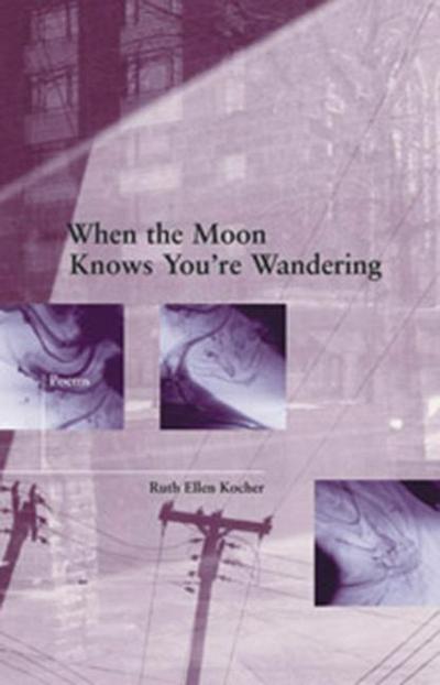 Kocher, R: When the Moon Knows You`re Wandering