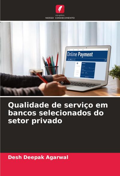 Qualidade de serviço em bancos selecionados do setor privado
