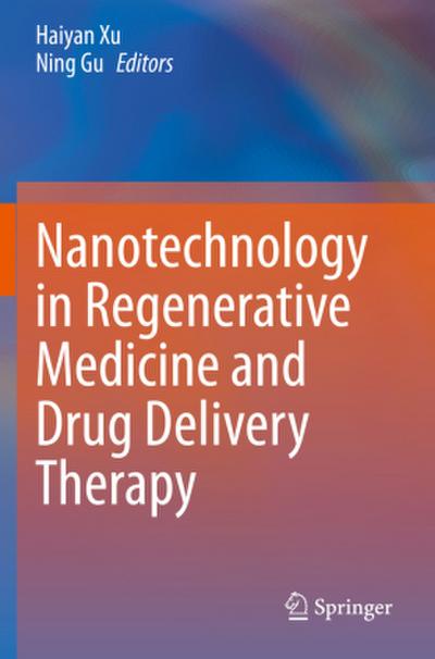 Nanotechnology in Regenerative Medicine and Drug Delivery Therapy