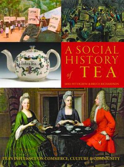 A Social History of Tea: Tea’s Influence on Commerce, Culture & Community