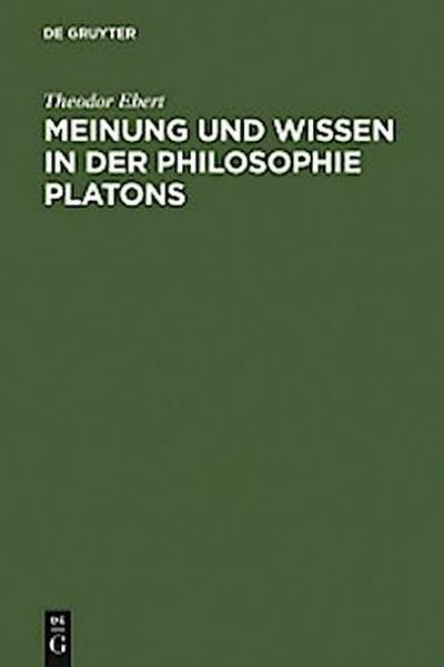 Meinung und Wissen in der Philosophie Platons