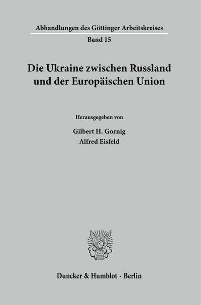 Die Ukraine zwischen Russland und der Europäischen Union.