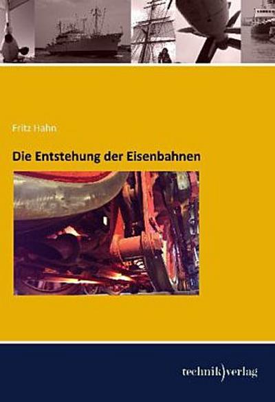 Die Entstehung der Eisenbahnen