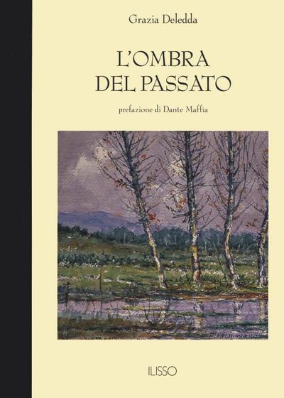 Deledda, G: L’ ombra del passato