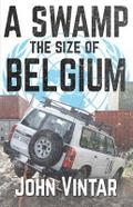 A Swamp the Size of Belgium