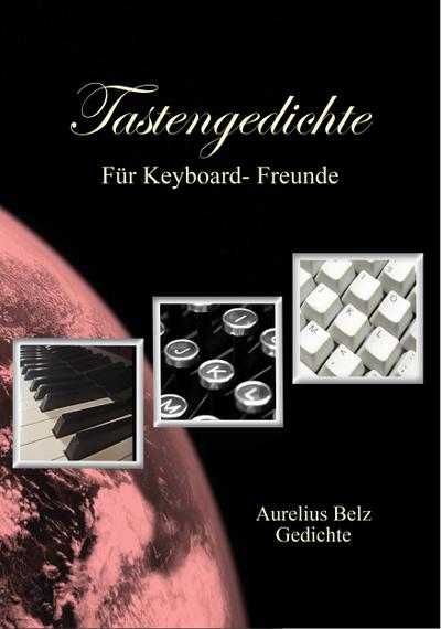 Tastengedichte: Für Keyboard-Freunde