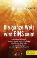 Die ganze Welt wird EINS sein!