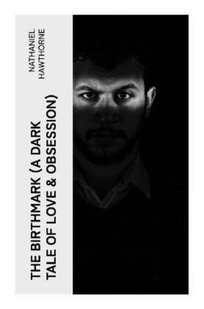 The Birthmark (A Dark Tale of Love & Obsession)