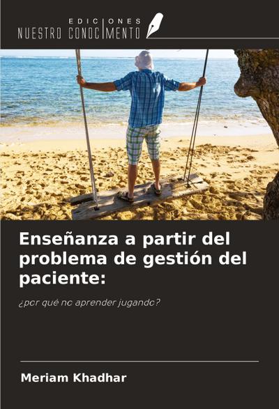 Enseñanza a partir del problema de gestión del paciente: