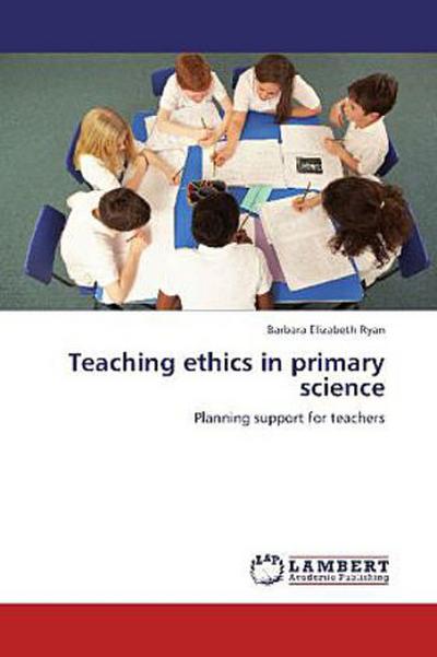 Teaching ethics in primary science
