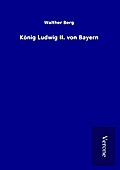 König Ludwig II. von Bayern