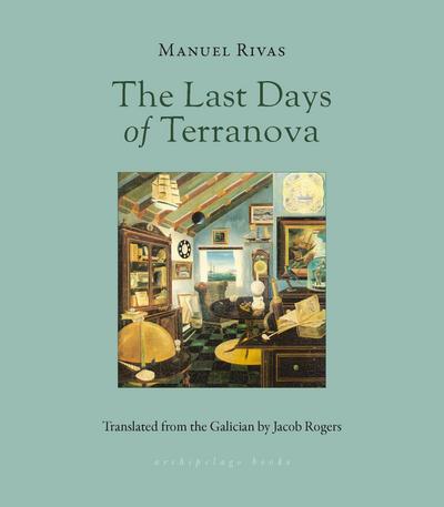 The Last Days Of Terranova - Manuel Rivas