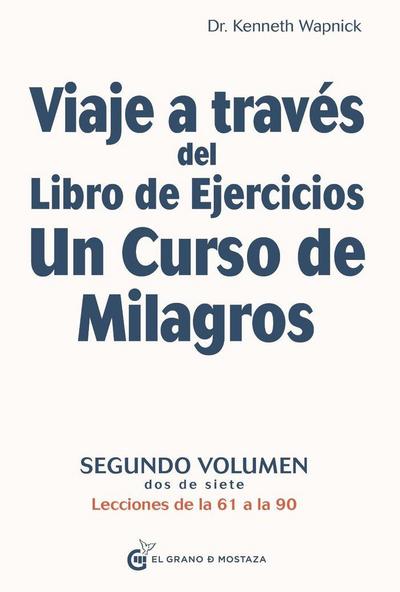 Viaje a Traves del Libro de Ejercicios Un Curso de Milagros Vol. 2