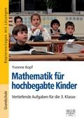 Mathematik für hochbegabte Kinder - 3. Klasse