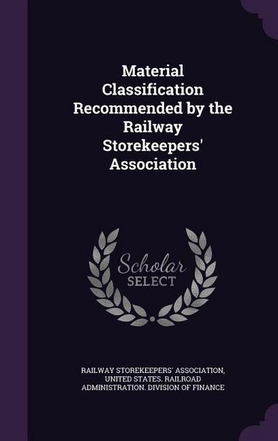 Material Classification Recommended by the Railway Storekeepers’ Association