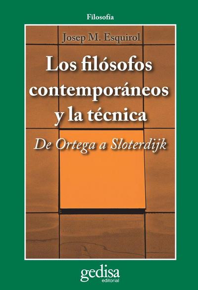 Los filósofos contemporáneos y la técnica : de Ortega a Sloterdijk