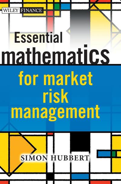 Essential Mathematics for Market Risk Management