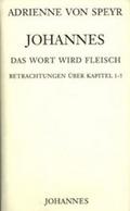 Johannes / Das Wort wird Fleisch