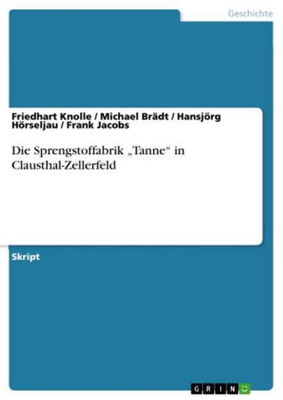 Die Sprengstoffabrik "Tanne" in Clausthal-Zellerfeld