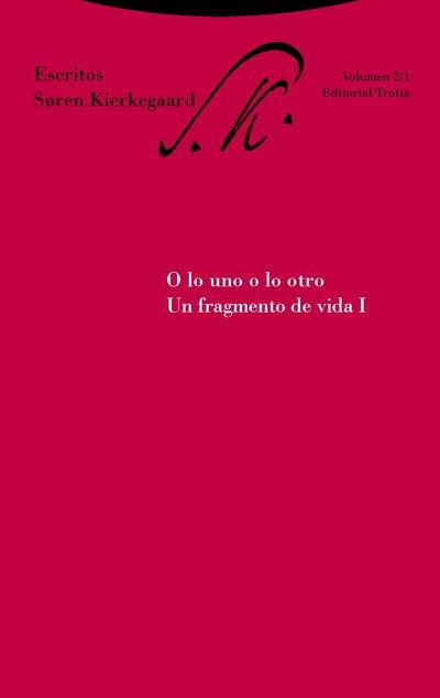 O lo uno o lo otro : un fragmento de vida I