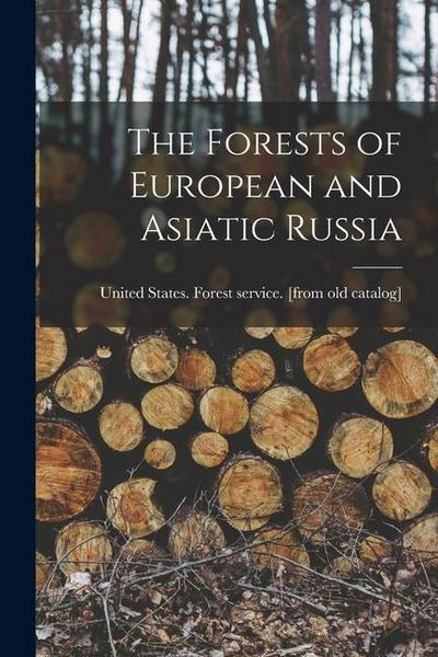 The Forests of European and Asiatic Russia