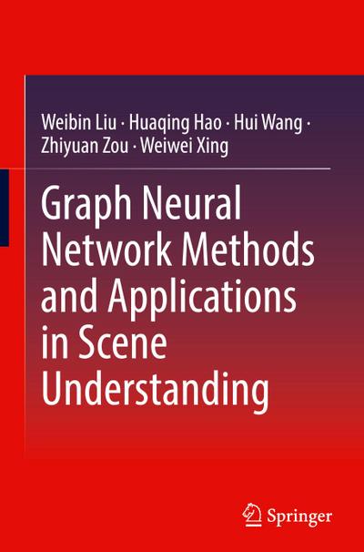 Graph Neural Network Methods and Applications in Scene Understanding