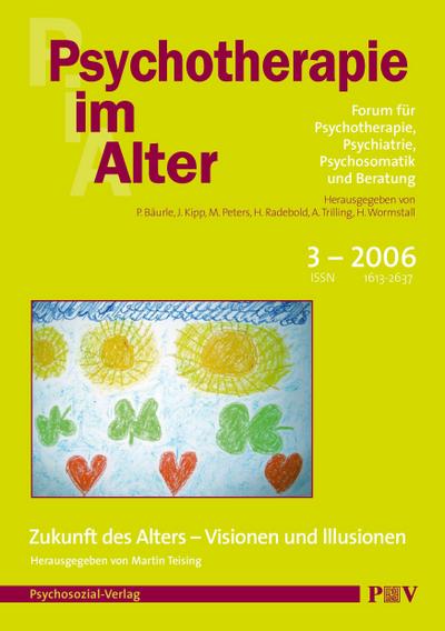 Psychotherapie im Alter Nr. 11: Zukunft des Alters - Visionen und Illusionen, herausgegeben von Martin Teising