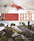 The Modern Homesteader’s Guide to Keeping Geese