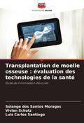 Transplantation de moelle osseuse : évaluation des technologies de la santé