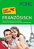 PONS Last minute Sprachkurs Französisch: Der schnelle Einstieg für Anfänger mit Buch, 3 Audio+MP3-CDs und Online-Vokabeln