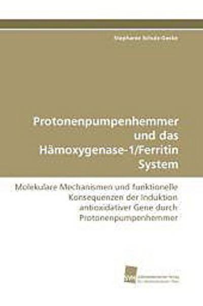 Protonenpumpenhemmer und das Hämoxygenase-1/Ferritin System