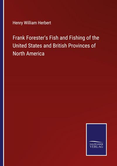 Frank Forester’s Fish and Fishing of the United States and British Provinces of North America