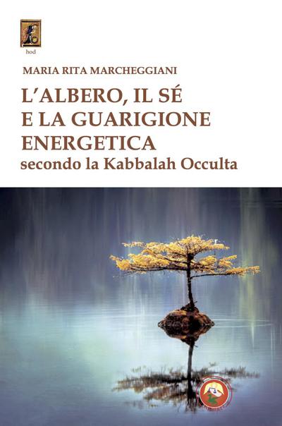L’ albero, il sé e la guarigione energetica secondo la kabbalah occulta
