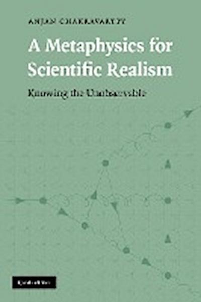 A Metaphysics for Scientific Realism