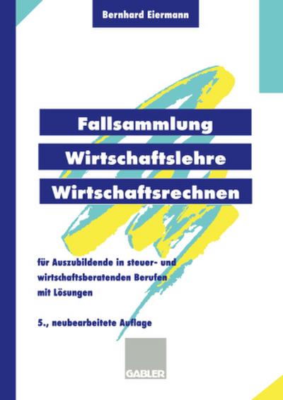 Fallsammlung Wirtschaftslehre/Wirtschaftsrechnen
