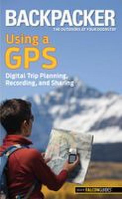 Backpacker Magazine’s Using a GPS